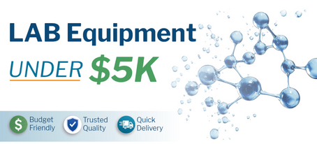💥 SMART SPEND: EVERYDAY LAB EQUIPMENT UNDER $5K!